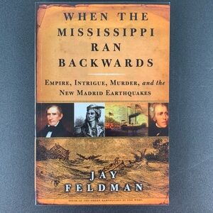 When the Mississippi Ran Backwards by Jay Feldman. 2005.